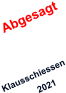 Abgesagt   Klausschiessen 2021